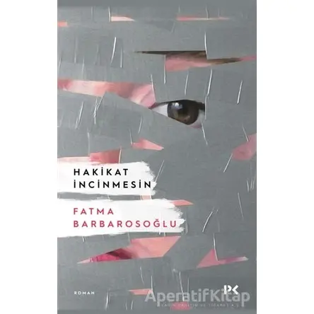 Hakikat İncinmesin - Fatma Barbarosoğlu - Profil Kitap
