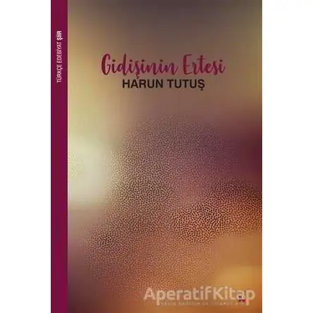 Gidişinin Ertesi - Harun Tutuş - Lis Basın Yayın