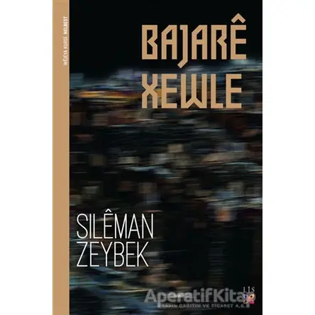 Bajare Xewle - Sileman Zeybek - Lis Basın Yayın