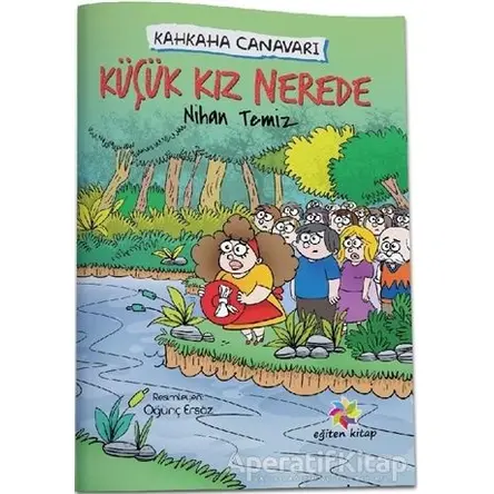 Küçük Kız Nerede - Kahkaha Canavarı - Nihan Temiz - Eğiten Kitap