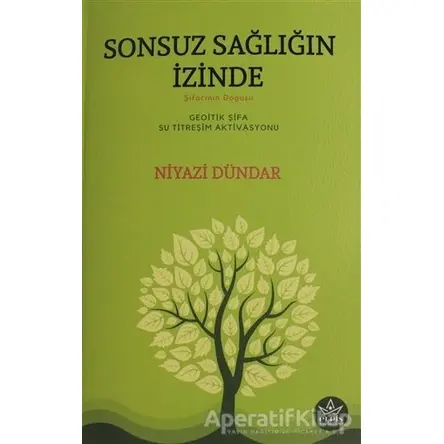 Sonsuz Sağlığın İzinde - Niyazi Dündar - Elpis Yayınları - Özel Ürünler