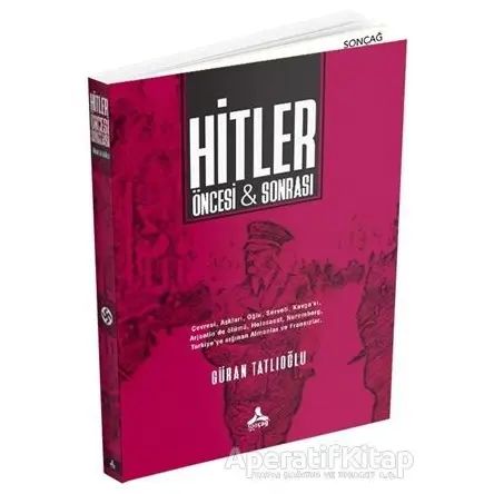 Hitler Öncesi ve Sonrası - Güran Tatlıoğlu - Sonçağ Yayınları
