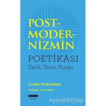 Postmodernizmin Poetikası - Linda Hutcheon - Hece Yayınları