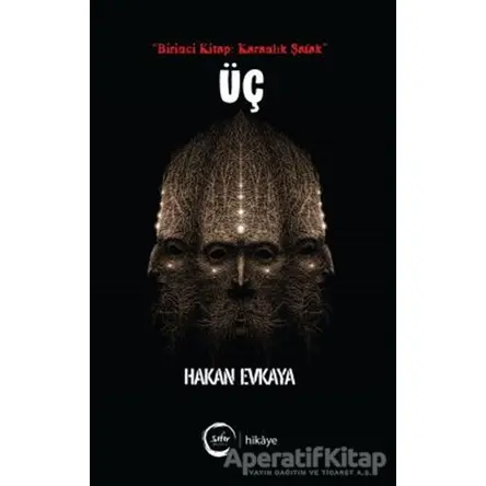 Üç Birinci Kitap: Karanlık Şafak - Hakan Evkaya - Sıfır Yayınları