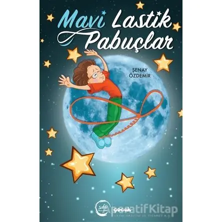 Mavi Lastik Pabuçlar - Şenay Özdemir - Sıfır Yayınları