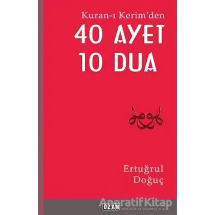 Kuran-ı Kerimden 40 Ayet 10 Dua - Ertuğrul Doğuç - Ozan Yayıncılık