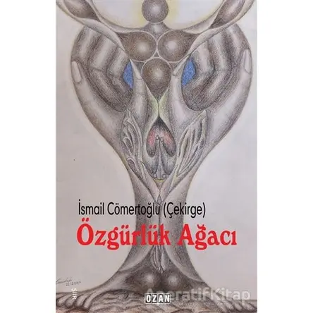 Özgürlük Ağacı - İsmail Cömertoğlu (Çekirge) - Ozan Yayıncılık