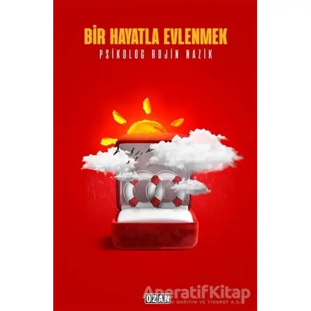 Bir Hayatla Evlenmek - Rojin Nazik - Ozan Yayıncılık