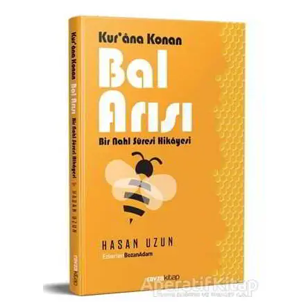 Kurana Konan Bal Arısı - Bir Nahl Suresi Hikayesi - Hasan Uzun - Ravza Yayınları