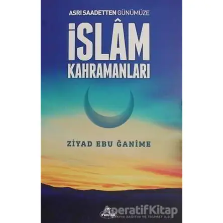 İslam Kahramanları - Ziyad Ebu Ğanime - Ravza Yayınları