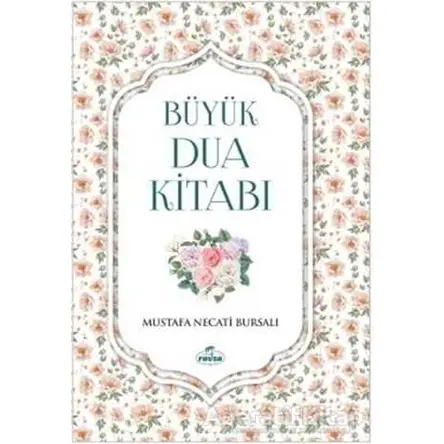 Büyük Dua Kitabı - Mustafa Necati Bursalı - Ravza Yayınları