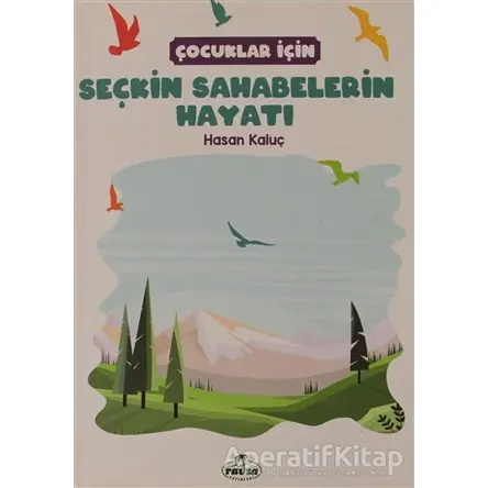 Çocuklar İçin Seçkin Sahabelerin Hayatı - Hasan Kaluç - Ravza Yayınları