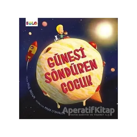 Güneşi Söndüren Çocuk - Paul Brown - Eolo Yayıncılık