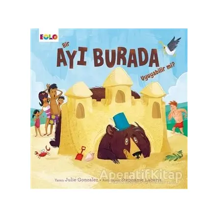 Bir Ayı Burada Uyuyabilir mi? - Julie Gonzales - Eolo Yayıncılık