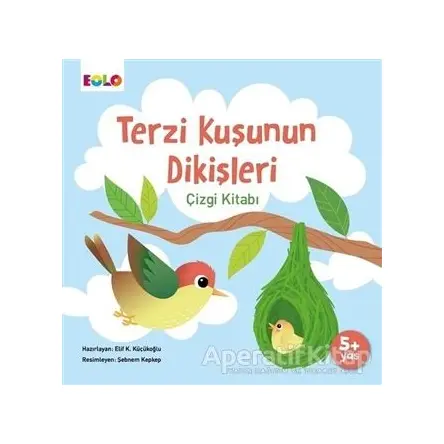 Terzi Kuşunun Dikişleri - Elif Kurtuluş Küçükoğlu - Eolo Yayıncılık