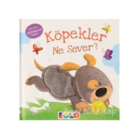 Köpekler Ne Sever? - Kolektif - Eolo Yayıncılık