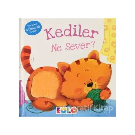Kediler Ne Sever? - Kolektif - Eolo Yayıncılık