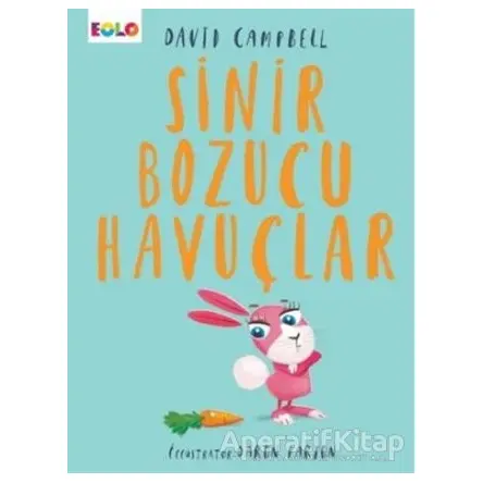 Sinir Bozucu Havuçlar - David Campbell - Eolo Yayıncılık