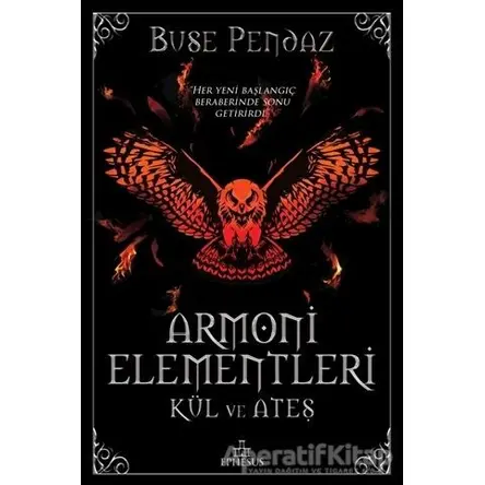 Armoni Elementleri: Kül ve Ateş - Buse Pendaz - Ephesus Yayınları