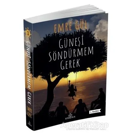 Güneşi Söndürmem Gerek 1 - Emre Gül - Ephesus Yayınları