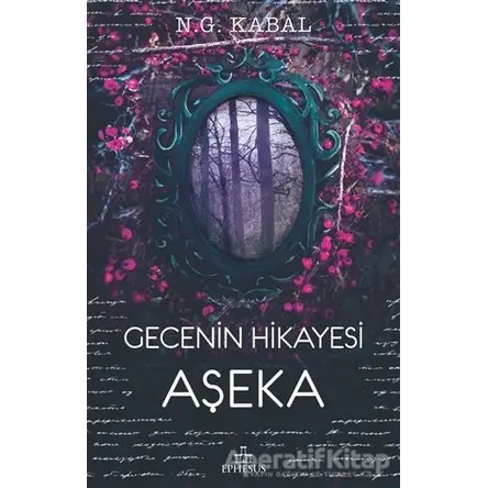 Gecenin Hikayesi - Aşeka - N. G. Kabal - Ephesus Yayınları