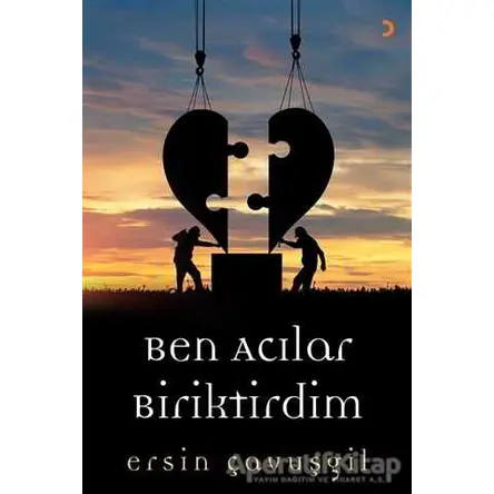 Ben Acılar Biriktirdim - Ersin Çavuşgil - Cinius Yayınları