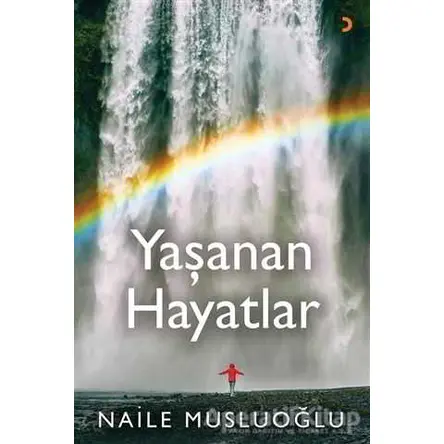 Yaşanan Hayatlar - Naile Musluoğlu - Cinius Yayınları