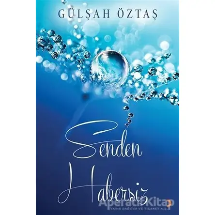 Senden Habersiz - Gülşah Öztaş - Cinius Yayınları