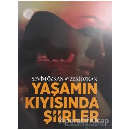 Yaşamın Kıyısında Şiirler - Zeki Özkan - Zinde Yayıncılık
