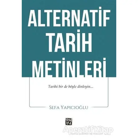 Alternatif Tarih Metinleri - Sefa Yapıcıoğlu - Kutlu Yayınevi