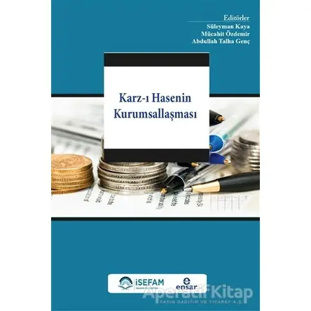 Karz-ı Hasenin Kurumsallaşması - Kolektif - Ensar Neşriyat