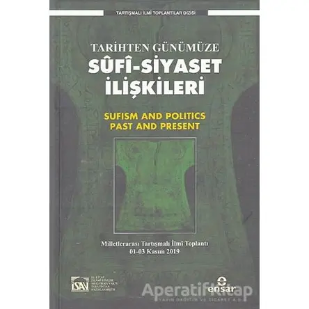 Tarihten Günümüze Sufi-Siyaset İlişkileri - Salih Çift - Ensar Neşriyat