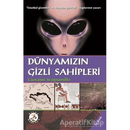 Dünyamızın Gizli Sahipleri - Giovanni Scognamillo - Bilge Karınca Yayınları