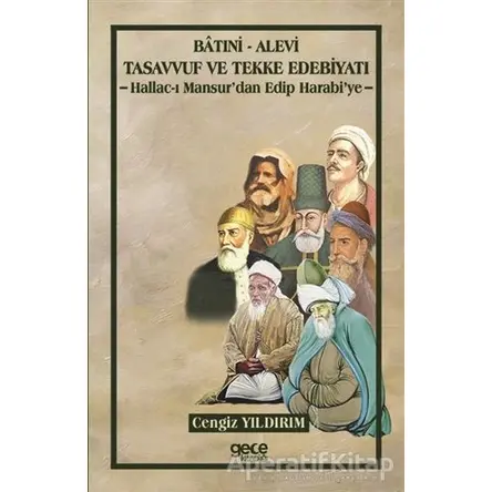 Batıni-Alevi Tasavvuf ve Tekke Edebiyatı - Cengiz Yıldırım - Gece Kitaplığı