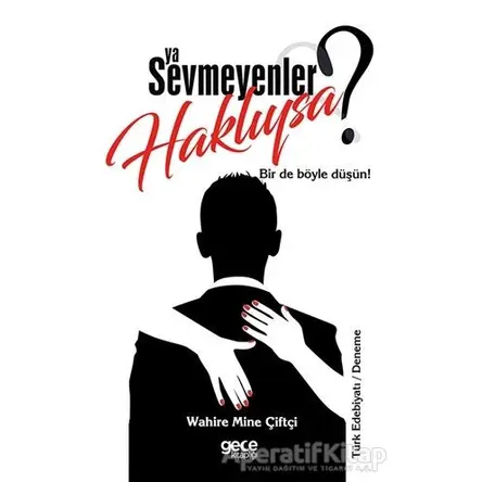 Ya Sevmeyenler Haklıysa? - Wahire Mine Çiftçi - Gece Kitaplığı