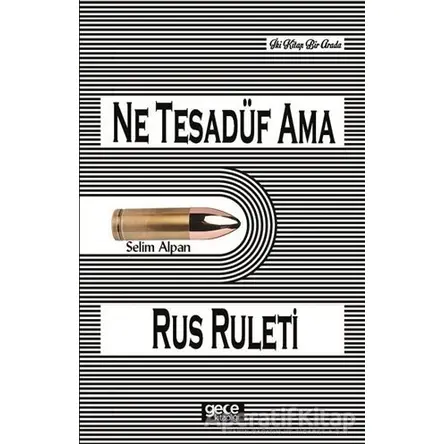 Ne Tesadüf Ama - Selim Alpan - Gece Kitaplığı