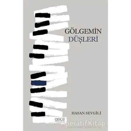 Gölgemin Düşleri - Hasan Sevgili - Gece Kitaplığı