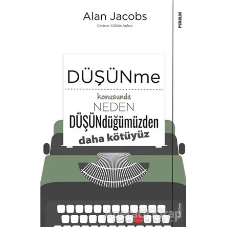 Düşünme Konusunda Neden Düşündüğümüzden Daha Kötüyüz - Alan Jacobs - Sola Unitas