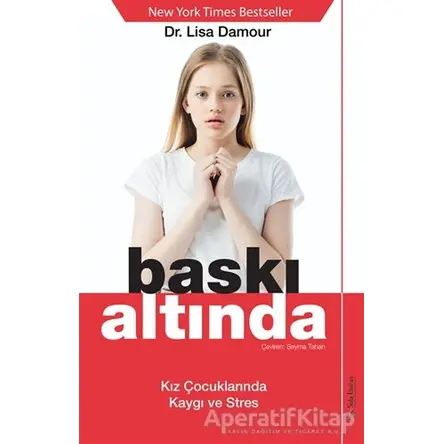 Baskı Altında - Lisa Damour - Sola Unitas