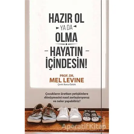 Hazır Ol ya da Olma: Hayatın İçindesin - Mel Levine - Sola Unitas