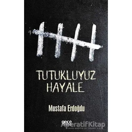 Tutukluyuz Hayale - Mustafa Erdoğdu - Gece Kitaplığı