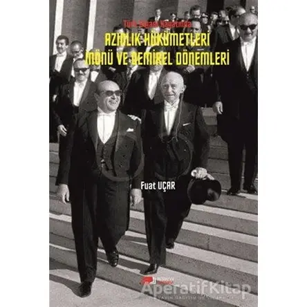Türk Siyasi Hayatında Azınlık Hükümetleri İnönü ve Demirel Dönemleri - Fuat Uçar - Berikan Yayınevi