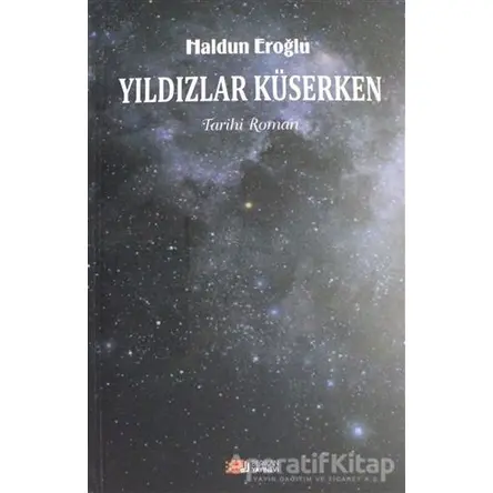 Yıldızlar Küserken - Haldun Eroğlu - Berikan Yayınevi