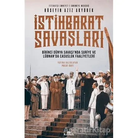 İstihbarat Savaşları - Hüseyin Aziz Akyürek - Kronik Kitap