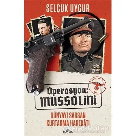 Operasyon: Mussolini - Selçuk Uygur - Kronik Kitap