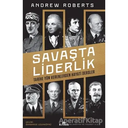 Savaşta Liderlik - Andrew Roberts - Kronik Kitap