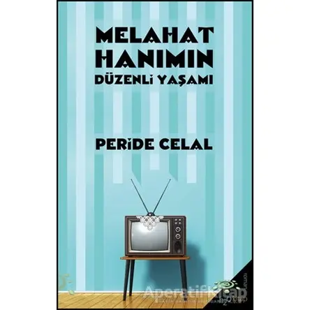Melahat Hanımın Düzenli Yaşamı - Peride Celal - h2o Kitap