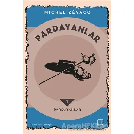 Pardayanlar 1 - Pardayanlar - Michel Zevaco - Dedalus Kitap