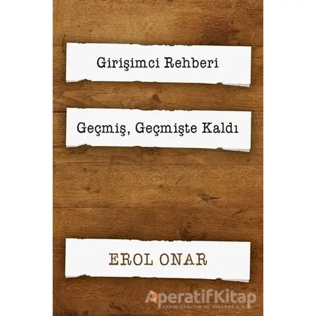 Girişimci Rehberi - Geçmiş, Geçmişte Kaldı (2 Kitap Takım) - Erol Onar - Cinius Yayınları