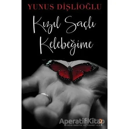 Kızıl Saçlı Kelebeğime - Yunus Dişlioğlu - Cinius Yayınları